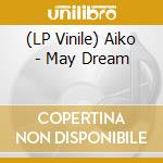 (LP Vinile) Aiko - May Dream vinile