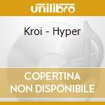 Kroi - Hyper cd
