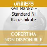 Ken Naoko - Standard Ni Kanashikute cd