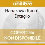 Hanazawa Kana - Intaglio cd