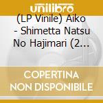 (LP Vinile) Aiko - Shimetta Natsu No Hajimari (2 Lp) vinile