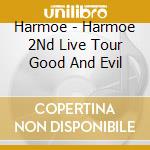 Harmoe - Harmoe 2Nd Live Tour Good And Evil cd