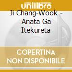Ji Chang-Wook - Anata Ga Itekureta cd