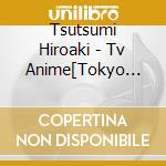 Tsutsumi Hiroaki - Tv Anime[Tokyo Revengers]Seiya Kessen Hen Tenjiku Hen Original Soundtrack cd musicale