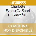 Charlotte Evans(Cv.Saori H - Graceful World cd