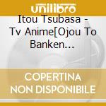 Itou Tsubasa - Tv Anime[Ojou To Banken Kun]Original Soundtrack cd