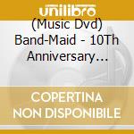 (Music Dvd) Band-Maid - 10Th Anniversary Tour Final In Yokohama Arena(Nov.26.2023) cd
