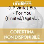 (LP Vinile) Bts - For You (Limited/Digital Remastering/Coloured) vinile
