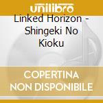Linked Horizon - Shingeki No Kioku cd