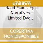 Band-Maid - Epic Narratives - Limited Dvd Version cd