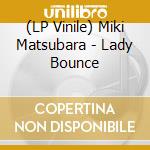 (LP Vinile) Miki Matsubara - Lady Bounce vinile