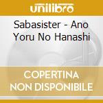Sabasister - Ano Yoru No Hanashi cd
