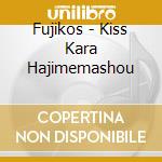 Fujikos - Kiss Kara Hajimemashou cd