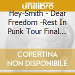 Hey-Smith - Dear Freedom -Rest In Punk Tour Final In Music Town Otoichiba Okinawa cd