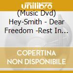 (Music Dvd) Hey-Smith - Dear Freedom -Rest In Punk Tour Final In Music Town Otoichiba Okinawa (2 Dvd) cd