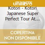 Kotori - Kotori Japanese Super Perfect Tour At Spotify O-East cd
