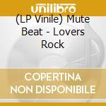 (LP Vinile) Mute Beat - Lovers Rock vinile