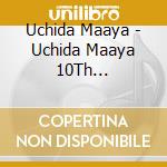 Uchida Maaya - Uchida Maaya 10Th Anniversary Live Tourtokyo-Byakuya cd