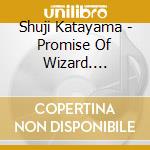 Shuji Katayama - Promise Of Wizard. Opening Theme / O.S.T. cd