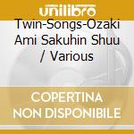 Twin-Songs-Ozaki Ami Sakuhin Shuu / Various cd