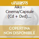 Aiko - Cinema/Capsule (Cd + Dvd) (B Ver.) cd