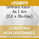 Ishihara Kaori - As I Am (Cd + Blu-Ray) cd