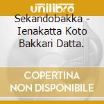 Sekandobakka - Ienakatta Koto Bakkari Datta. cd