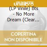 (LP Vinile) Bts - No More Dream (Clear Yellow Vinyl) vinile
