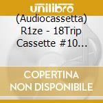 (Audiocassetta) R1ze - 18Trip Cassette #10 Funny Day cd