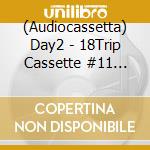 (Audiocassetta) Day2 - 18Trip Cassette #11 Funny Day cd