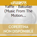 Yaffle - Bakudan (Music From The Motion Picture) cd