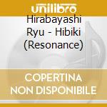 Hirabayashi Ryu - Hibiki (Resonance) cd