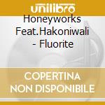 Honeyworks Feat.Hakoniwali - Fluorite cd