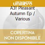 A3! Pleasant Autumn Ep / Various cd