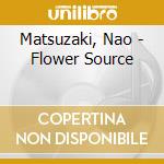 Matsuzaki, Nao - Flower Source cd
