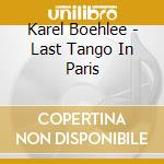 Karel Boehlee - Last Tango In Paris cd musicale di Karel Boehlee