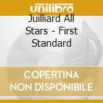 Juilliard All Stars - First Standard cd musicale di Juilliard All Stars