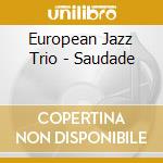 European Jazz Trio - Saudade cd