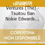 Ventures (The) - Tsuitou Ban Nokie Edwards Live With Ventures Since 1999 cd