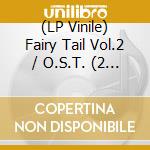 (LP Vinile) Fairy Tail Vol.2 / O.S.T. (2 Lp) vinile