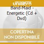 Band-Maid - Energetic (Cd + Dvd) cd