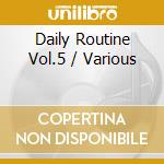 Daily Routine Vol.5 / Various cd