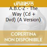 A.B.C-Z - The Way (Cd + Dvd) (A Version) cd