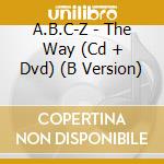 A.B.C-Z - The Way (Cd + Dvd) (B Version) cd