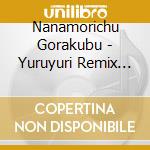 Nanamorichu Gorakubu - Yuruyuri Remix Album Yuruyuremix cd