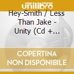 Hey-Smith / Less Than Jake - Unity (Cd + T-Shirt) (Tg. S) cd