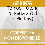Tomoo - Otona Ni Nattara (Cd + Blu-Ray) cd