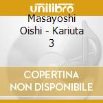 Masayoshi Oishi - Kariuta 3 cd