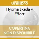 Hyoma Ikeda - Effect cd
