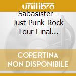 Sabasister - Just Punk Rock Tour Final Series 2026.04.03 At Zepp Divercity cd